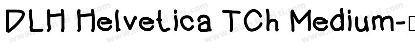 DLH Helvetica TCh Medium字体转换